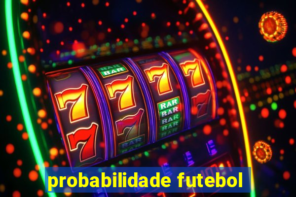 probabilidade futebol